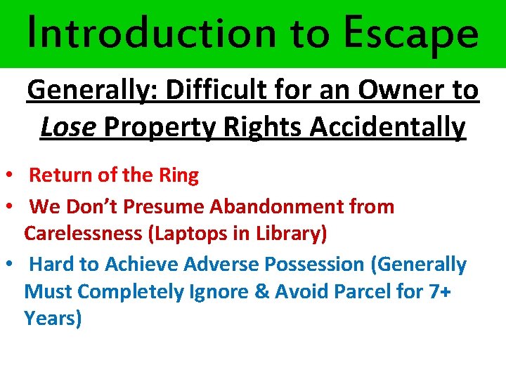 Introduction to Escape Generally: Difficult for an Owner to Lose Property Rights Accidentally • Introduction to Escape Generally: Difficult for an Owner to Lose Property Rights Accidentally •