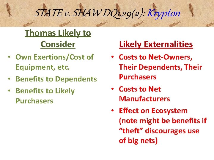 STATE v. SHAW DQ 1. 29(a): Krypton Thomas Likely to Consider • Own Exertions/Cost STATE v. SHAW DQ 1. 29(a): Krypton Thomas Likely to Consider • Own Exertions/Cost