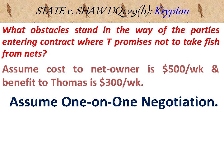 STATE v. SHAW DQ 1. 29(b): Krypton What obstacles stand in the way of STATE v. SHAW DQ 1. 29(b): Krypton What obstacles stand in the way of