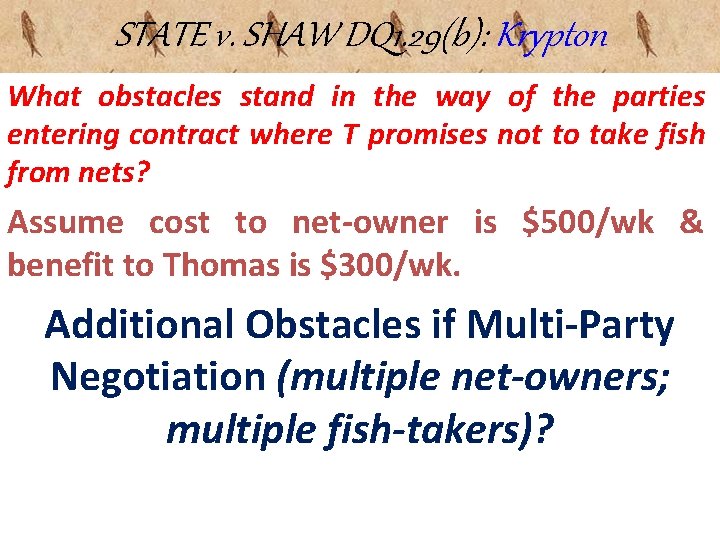 STATE v. SHAW DQ 1. 29(b): Krypton What obstacles stand in the way of STATE v. SHAW DQ 1. 29(b): Krypton What obstacles stand in the way of