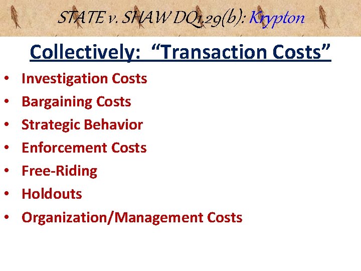 STATE v. SHAW DQ 1. 29(b): Krypton Collectively: “Transaction Costs” • • Investigation Costs STATE v. SHAW DQ 1. 29(b): Krypton Collectively: “Transaction Costs” • • Investigation Costs