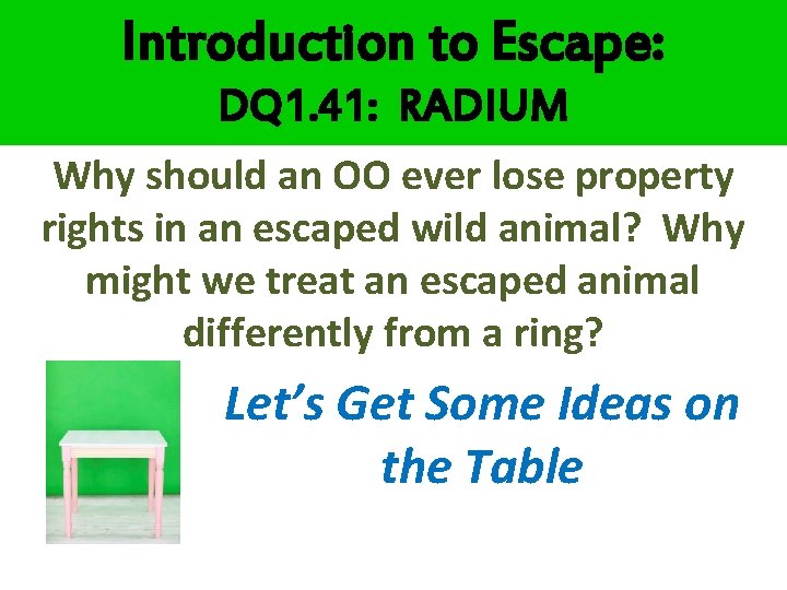 Introduction to Escape: DQ 1. 41: RADIUM Why should an OO ever lose property Introduction to Escape: DQ 1. 41: RADIUM Why should an OO ever lose property