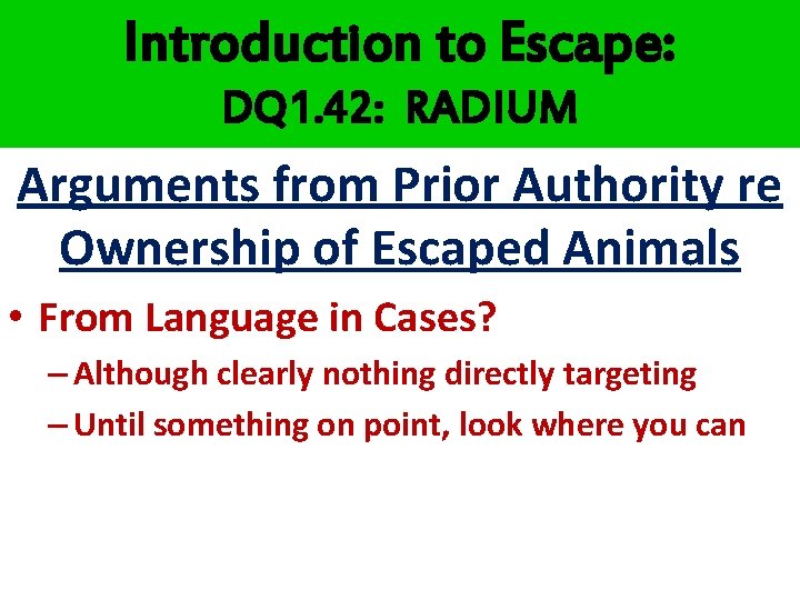 Introduction to Escape: DQ 1. 42: RADIUM Arguments from Prior Authority re Ownership of Introduction to Escape: DQ 1. 42: RADIUM Arguments from Prior Authority re Ownership of