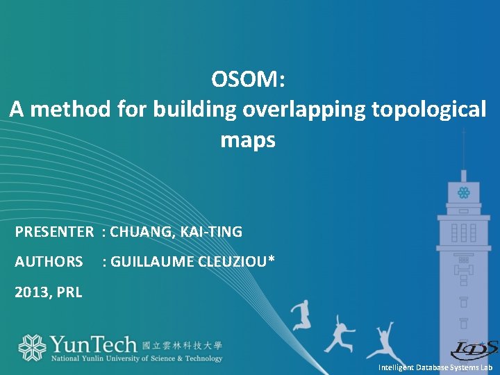 OSOM: A method for building overlapping topological maps PRESENTER : CHUANG, KAI-TING AUTHORS :