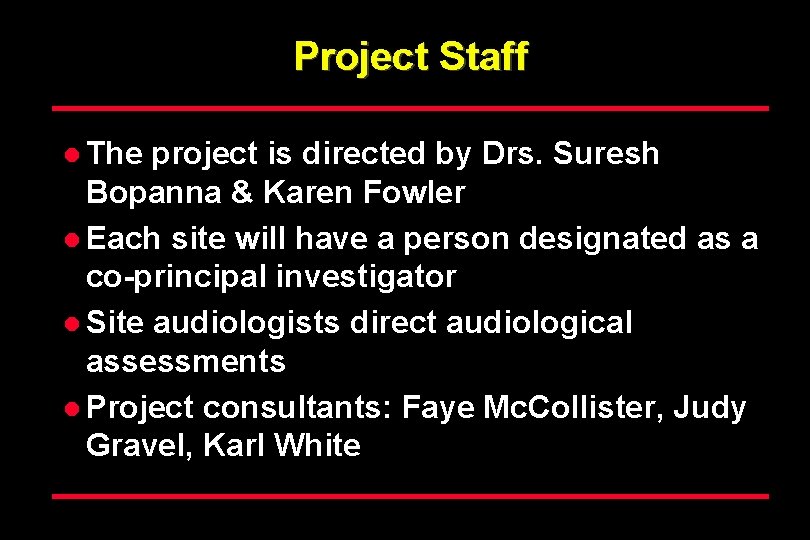 Project Staff l The project is directed by Drs. Suresh Bopanna & Karen Fowler