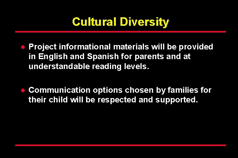 Cultural Diversity l Project informational materials will be provided in English and Spanish for