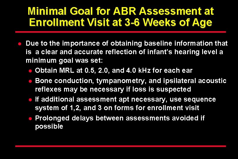 Minimal Goal for ABR Assessment at Enrollment Visit at 3 -6 Weeks of Age