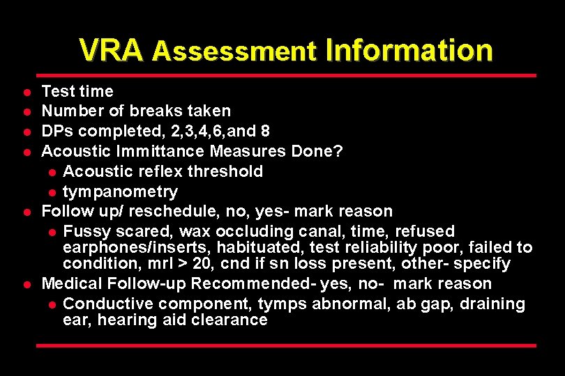 VRA Assessment Information l l l Test time Number of breaks taken DPs completed,