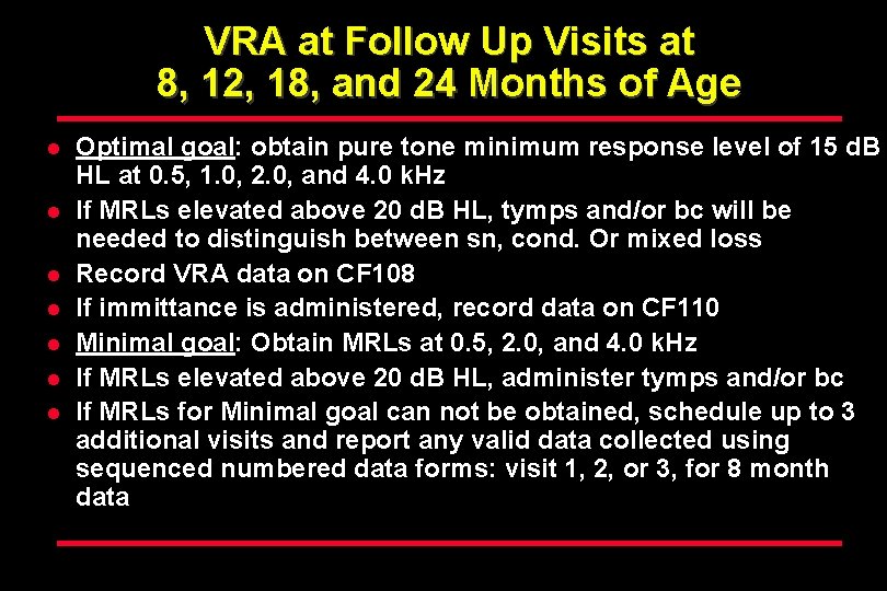 VRA at Follow Up Visits at 8, 12, 18, and 24 Months of Age