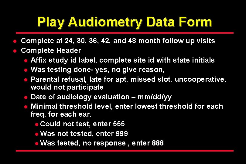 Play Audiometry Data Form l l Complete at 24, 30, 36, 42, and 48