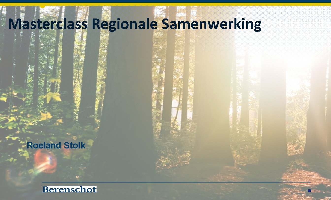 Masterclass Regionale Samenwerking Roeland Stolk 