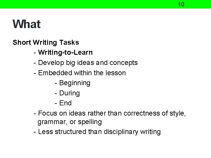 10 What Short Writing Tasks - Writing-to-Learn - Develop big ideas and concepts -