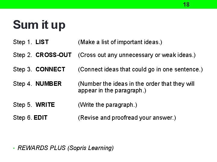 18 Sum it up Step 1. LIST (Make a list of important ideas. )