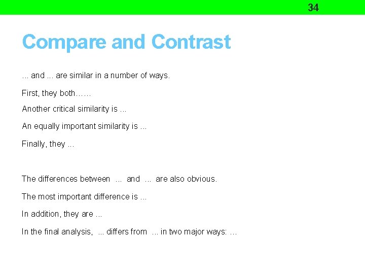 34 Compare and Contrast . . . and. . . are similar in a