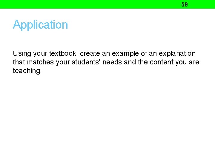 59 Application Using your textbook, create an example of an explanation that matches your