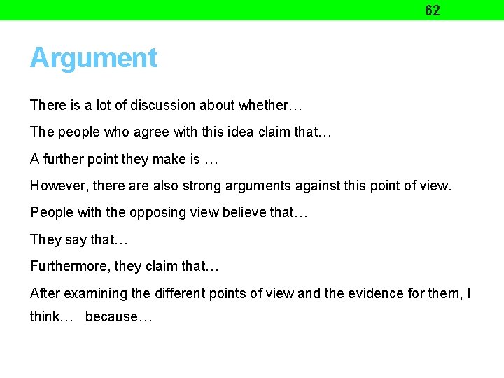 62 Argument There is a lot of discussion about whether… The people who agree