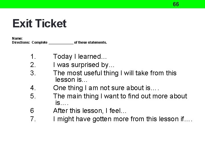 66 Exit Ticket Name: Directions: Complete _______ of these statements. 1. 2. 3. 4.