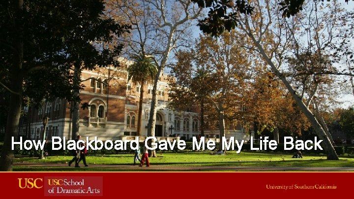 How Blackboard Gave Me My Life Back 