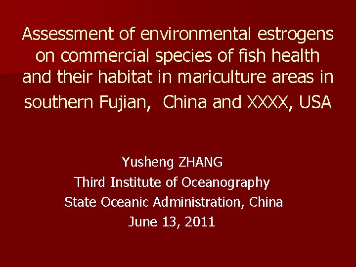 Assessment of environmental estrogens on commercial species of fish health and their habitat in