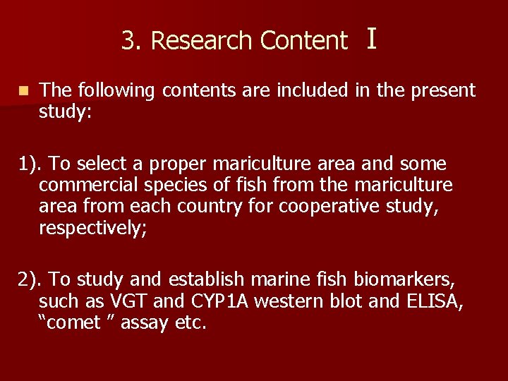 3. Research Content Ⅰ n The following contents are included in the present study: