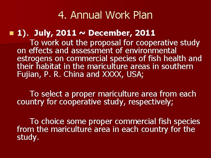 4. Annual Work Plan n 1)．July, 2011 ~ December, 2011 To work out the