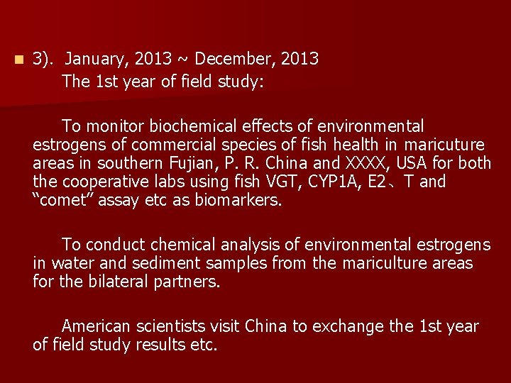 n 3)．January, 2013 ~ December, 2013 The 1 st year of field study: To