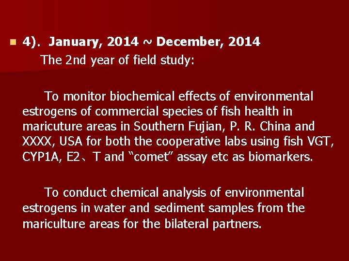 n 4)．January, 2014 ~ December, 2014 The 2 nd year of field study: To