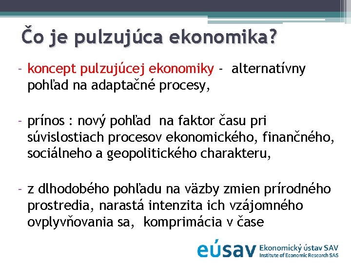 Čo je pulzujúca ekonomika? - koncept pulzujúcej ekonomiky - alternatívny pohľad na adaptačné procesy,