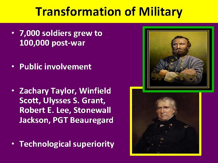 Transformation of Military • 7, 000 soldiers grew to 100, 000 post-war • Public