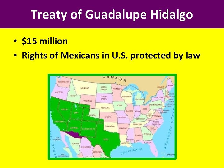 Treaty of Guadalupe Hidalgo • $15 million • Rights of Mexicans in U. S.
