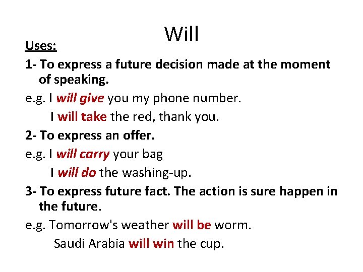 Will Uses: 1 - To express a future decision made at the moment of