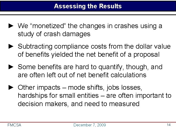 Assessing the. Research Results Driver Health ► We “monetized” the changes in crashes using