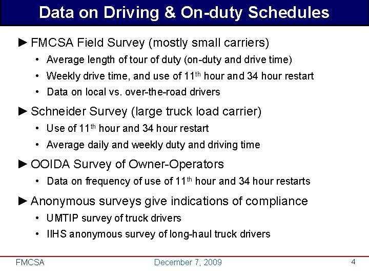 Data on Driving & On-duty Schedules ► FMCSA Field Survey (mostly small carriers) •