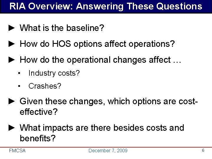 RIA Overview: Answering These Questions ► What is the baseline? ► How do HOS