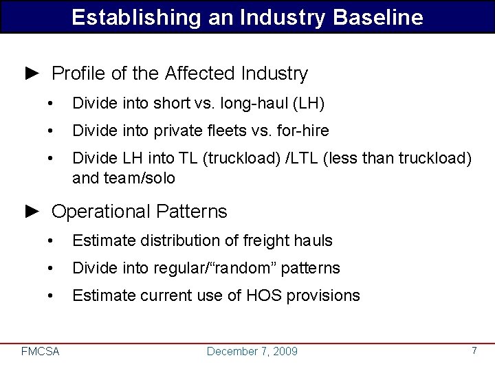 Establishing an Industry Baseline ► Profile of the Affected Industry • Divide into short