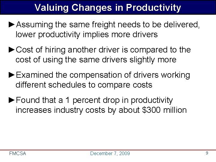 Valuing Changes in Productivity ►Assuming the same freight needs to be delivered, lower productivity