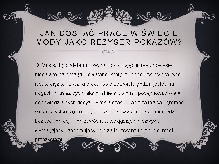 JAK DOSTAĆ PRACĘ W ŚWIECIE MODY JAKO REŻYSER POKAZÓW? v Musisz być zdeterminowana, bo JAK DOSTAĆ PRACĘ W ŚWIECIE MODY JAKO REŻYSER POKAZÓW? v Musisz być zdeterminowana, bo