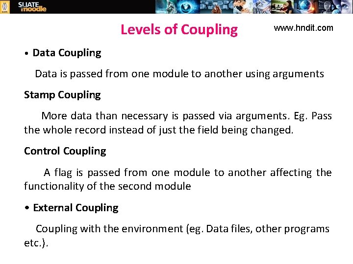 Levels of Coupling • www. hndit. com Data Coupling Data is passed from one