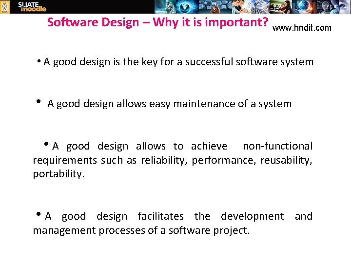 Software Design – Why it is important? www. hndit. com A good design is