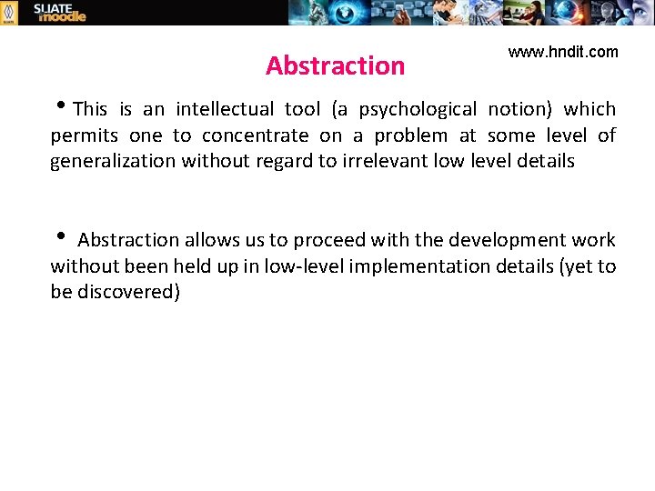 Abstraction www. hndit. com This is an intellectual tool (a psychological notion) which permits