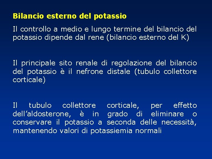 Bilancio esterno del potassio Il controllo a medio e lungo termine del bilancio del