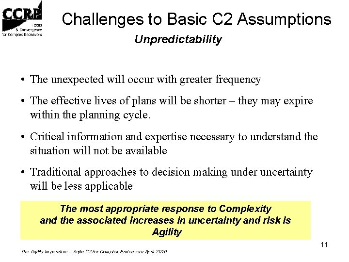 Challenges to Basic C 2 Assumptions Unpredictability • The unexpected will occur with greater