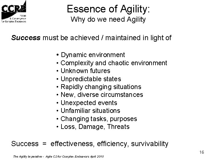 Essence of Agility: Why do we need Agility Success must be achieved / maintained