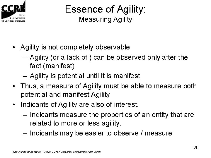 Essence of Agility: Measuring Agility • Agility is not completely observable – Agility (or