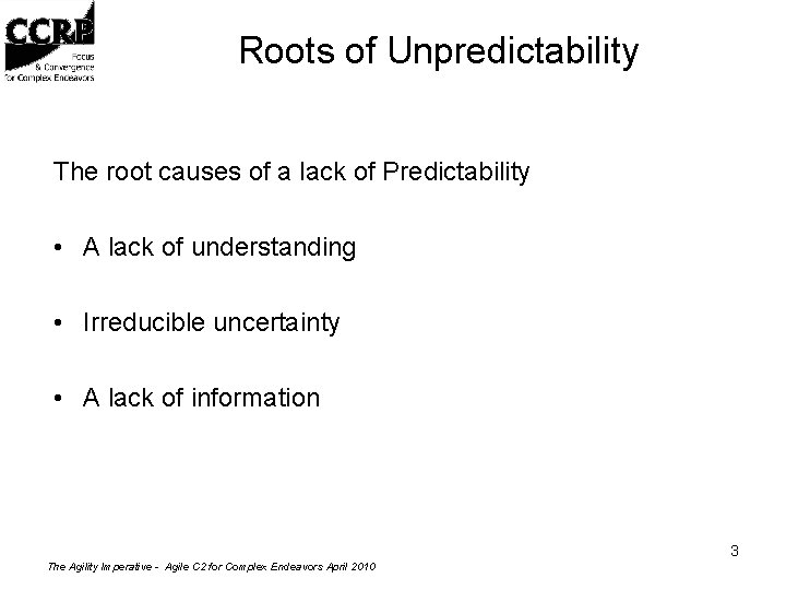 Roots of Unpredictability The root causes of a lack of Predictability • A lack