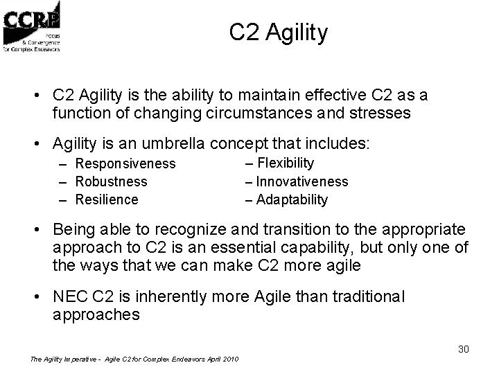 C 2 Agility • C 2 Agility is the ability to maintain effective C
