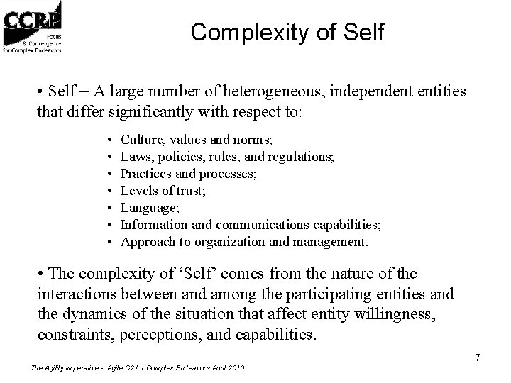 Complexity of Self • Self = A large number of heterogeneous, independent entities that