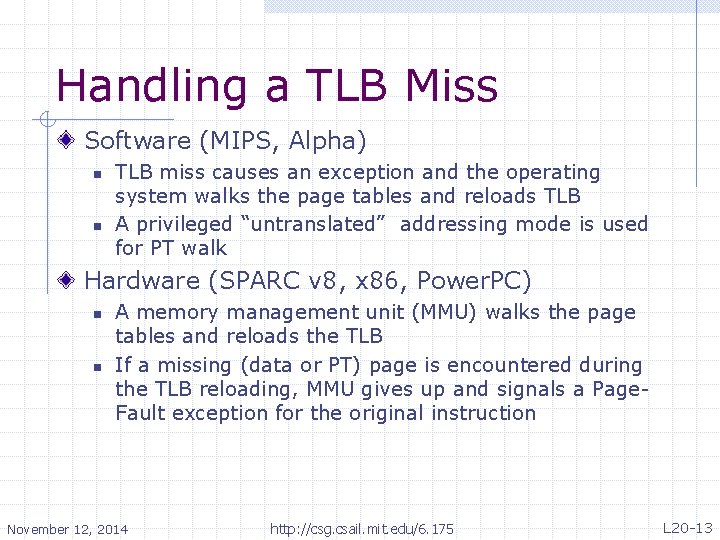 Handling a TLB Miss Software (MIPS, Alpha) n n TLB miss causes an exception