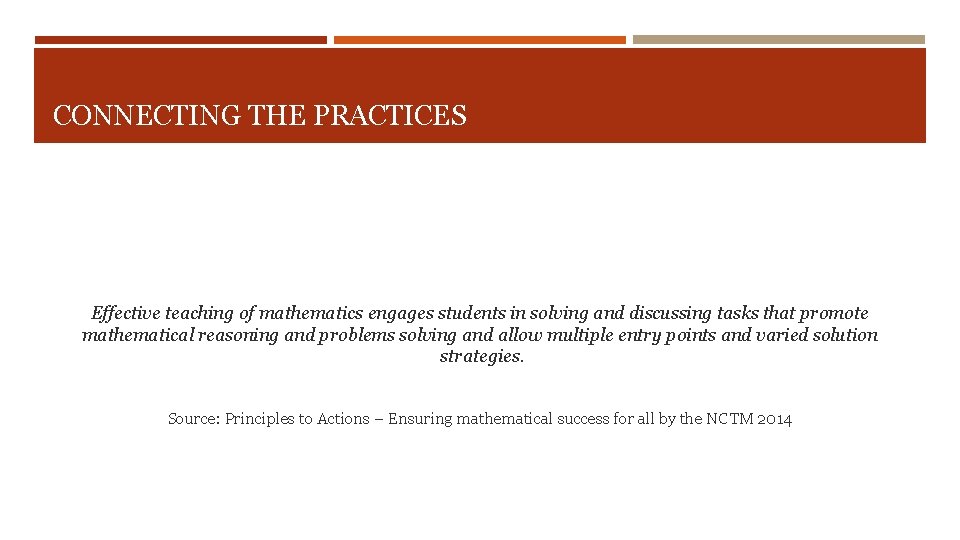 CONNECTING THE PRACTICES Effective teaching of mathematics engages students in solving and discussing tasks