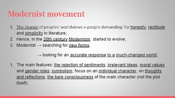 Modernist movement 1. The change of peoples’ worldviews → people demanding for honesty, rectitude
